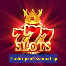 fiador profissional sp